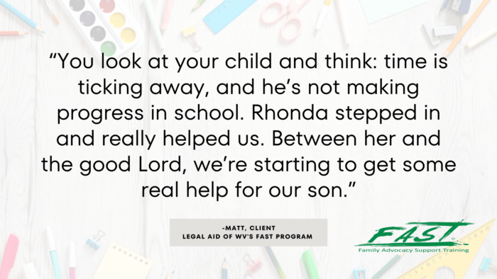 A quote graphic that says "You look at your child and think time is ticking away, and he's not making any progress in school. Rhonda stepped in and really helped us. Between her and the good Lord, we're starting to get some real help for our son. From Matt, a FAST program client.
